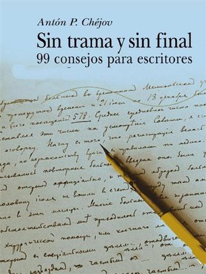 cover image of Sin trama y sin final--99 Consejos para escritores